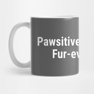 Pawsitively Devoted, Fur-ever Loved Mug